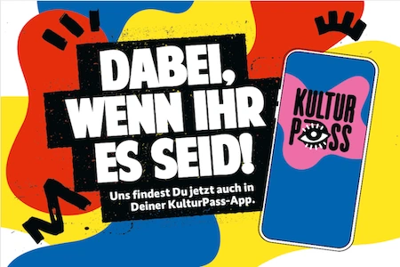 Die Kulturpass Aktion: Dabei, wenn ihr es seid!